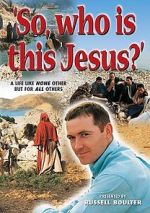 Watch So, Who Is This Jesus? 0123movies
