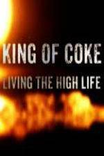 Watch King Of Coke: Living The High Life 0123movies