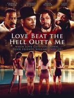 Watch Love Beat the Hell Outta Me 0123movies