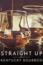 Watch Straight Up: Kentucky Bourbon 0123movies