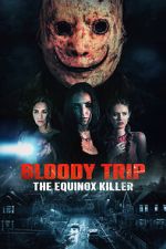 Watch Bloody Trip: The Equinox Killer 0123movies