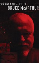 Watch Catching a Serial Killer: Bruce McArthur (TV Special 2021) 0123movies