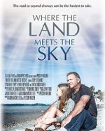 Watch Where the Land Meets the Sky 0123movies