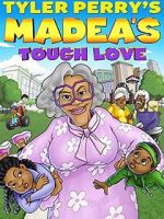 Watch Madea\'s Tough Love 0123movies