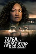 Watch Taken at a Truck Stop: A Black Girl Missing Movie 0123movies