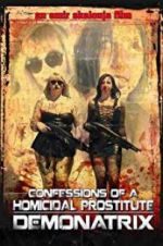 Watch Confessions Of A Homicidal Prostitute: Demonatrix 0123movies