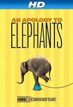Watch An Apology to Elephants (Short 2013) 0123movies