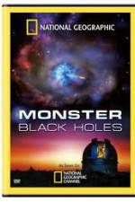 Watch National Geographic : Monster Black Holes 0123movies