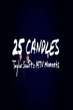 Watch 25 Candles: Taylor Swifts MTV Moments 0123movies