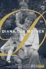 Watch Diana, Our Mother: Her Life and Legacy 0123movies