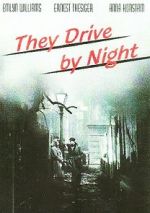 Watch They Drive by Night 0123movies