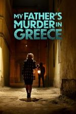 Watch My Father's Murder in Greece 0123movies
