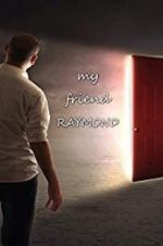 Watch My Friend Raymond 0123movies