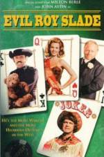Watch Evil Roy Slade 0123movies