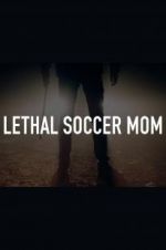 Watch Lethal Soccer Mom 0123movies
