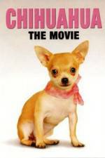 Watch Chihuahua The Movie 0123movies