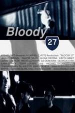 Watch Bloody 27 0123movies