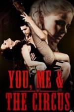 Watch You, Me & The Circus 0123movies