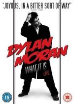 Watch Dylan Moran: What It Is 0123movies