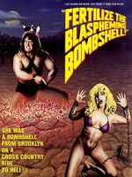 Watch Fertilize the Blaspheming Bombshell 0123movies