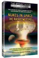 Watch Nukes in Space - The Rainbow Bombs 0123movies