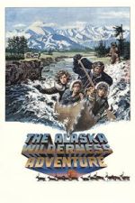 Watch The Alaska Wilderness Adventure 0123movies