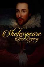 Watch Shakespeare: The Legacy 0123movies