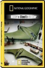 Watch National Geographic Hitlers Stealth Fighter 0123movies