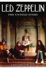 Watch Led Zeppelin The Untold Story 0123movies