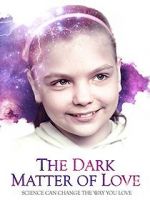 Watch The Dark Matter of Love 0123movies