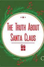 Watch The Truth About Santa Claus 0123movies