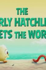 Watch The Early Hatchling Gets the Worm 0123movies