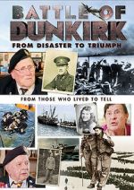 Watch Battle of Dunkirk: From Disaster to Triumph 0123movies