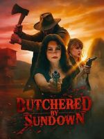 Watch Butchered by Sundown 0123movies