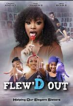 Watch Flew\'D Out 0123movies