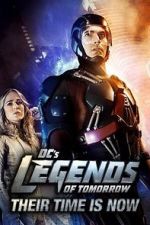 Watch DC\'s Legends of Tomorrow: Their Time Is Now 0123movies