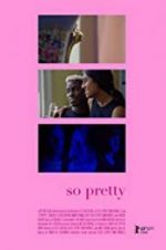 Watch So Pretty 0123movies