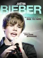 Watch Justin Bieber: Rise to Fame 0123movies