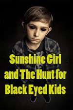 Watch Sunshine Girl and the Hunt for Black Eyed Kids 0123movies
