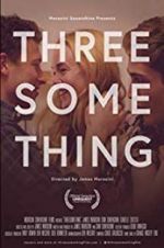 Watch Threesomething 0123movies