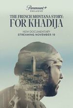 Watch The French Montana Story: For Khadija 0123movies