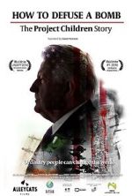 Watch How to Defuse a Bomb: The Project Children Story 0123movies