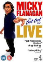 Watch Micky Flanagan: Live - The Out Out Tour 0123movies
