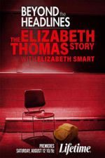 Watch Beyond the Headlines: The Elizabeth Thomas Story with Elizabeth Smart 0123movies