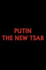 Watch Putin: The New Tsar 0123movies