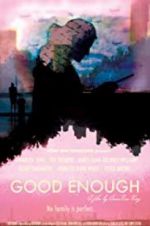 Watch Good Enough 0123movies