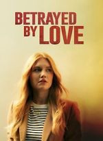 Watch Betrayed by Love 0123movies