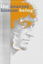 Watch The Nearest Human Being 0123movies