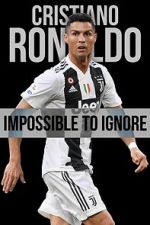 Watch Cristiano Ronaldo: Impossible to Ignore 0123movies