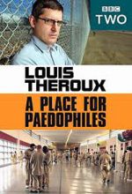 Watch Louis Theroux: A Place for Paedophiles 0123movies